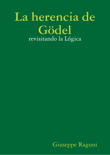 La herencia de Gödel: revisitando la Lógica