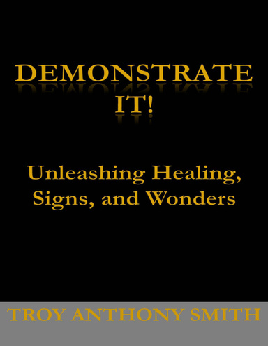 Demonstrate It:Unleashing Healing, Signs, and Wonders