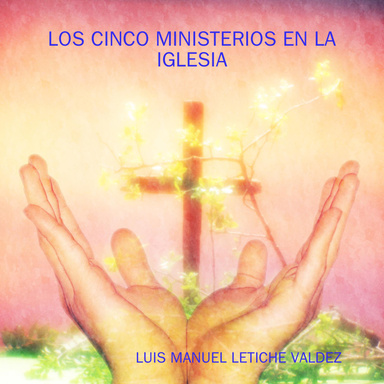 LOS CINCO MINISTERIOS EN LA IGLESIA