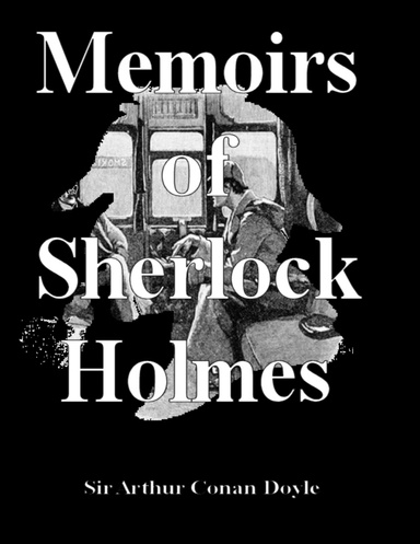 Memoirs of Sherlock Holmes