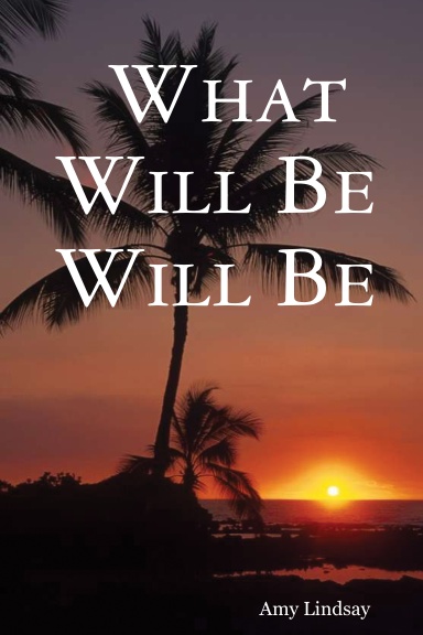 What Will Be Will Be