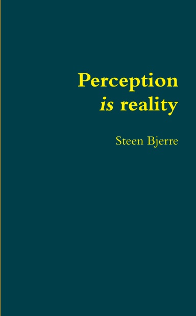 Perception is reality