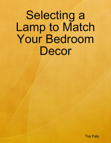 Selecting a Lamp to Match Your Bedroom Decor.pdf