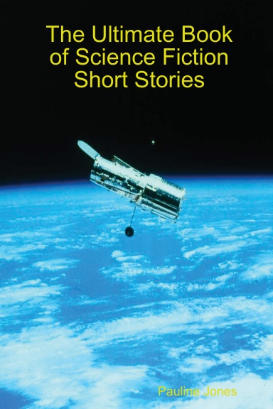 The ultimate book of Science Fiction Short Stories