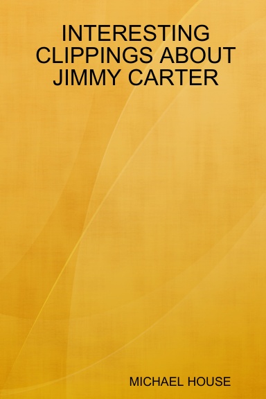 INTERESTING CLIPPINGS ABOUT JIMMY CARTER