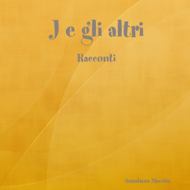 J e gli altri