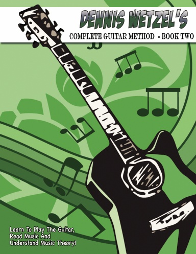 Dennis Wetzel's Complete Guitar Method - Book Two