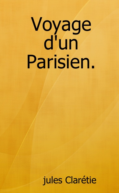 Voyage d'un Parisien.