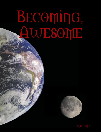 Becoming, Awesome
