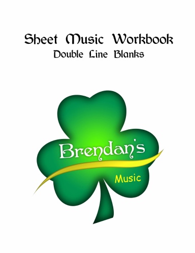 Sheet Music Workbook - Double Line Blanks