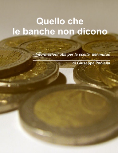 Quello che le banche non dicono