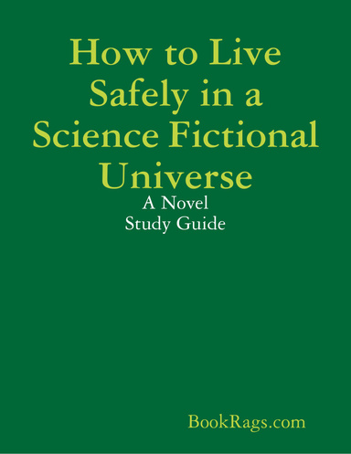 How to Live Safely in a Science Fictional Universe: A Novel Study Guide