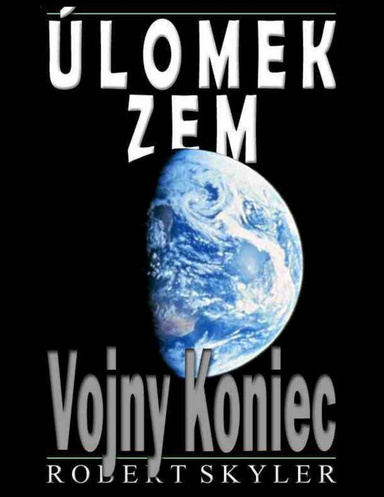 Úlomok Zem - Vojny Koniec