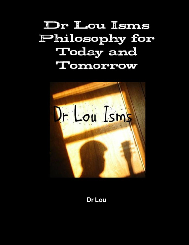 Dr Lou Isms