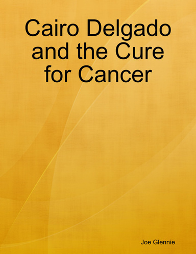 Cairo Delgado and the Cure for Cancer