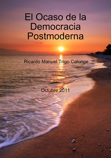 El Ocaso de la Democracia Postmoderna