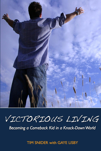 Victorious Living Becoming a Comeback Kid in a Knock-Down World