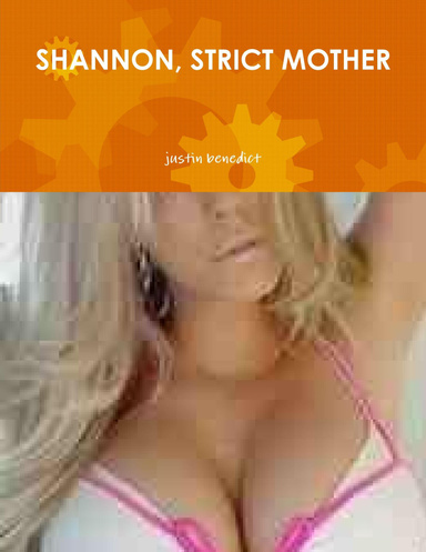 SHANNON, STRICT MOTHER