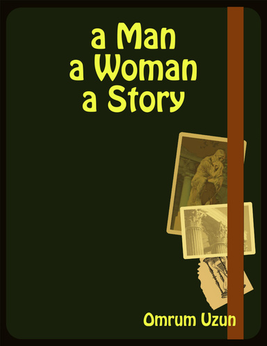 A Man a Woman a Story