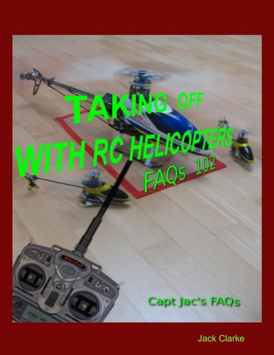 Taking Off With RC Helicopters - FAQs 102