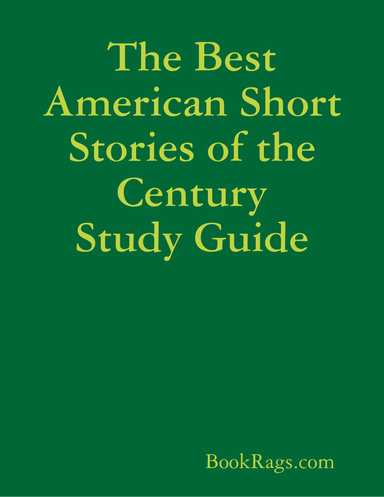 The Best American Short Stories of the Century Study Guide