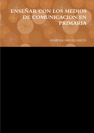 ENSEÑAR CON LOS MEDIOS DE COMUNICACION EN PRIMARIA