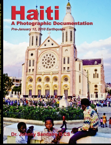 Haiti: A Photographic Documentation (Pre-January 12, 2010 Earthquake)