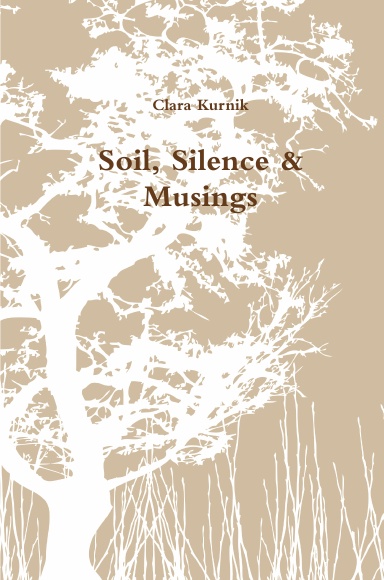 Soil, Silence & Musings