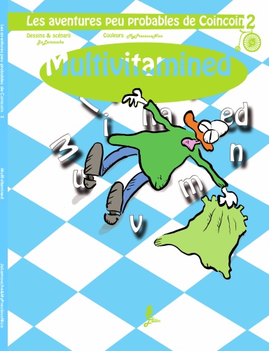 Les aventures peu probables de Coincoin T.2 Multivitamined
