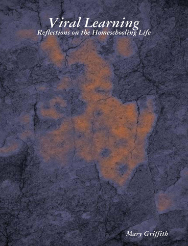 Viral Learning: Reflections on the Homeschooling Life