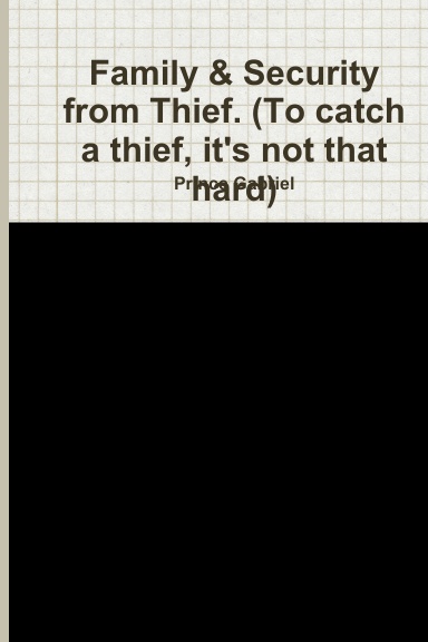 Family & Security from Thief. (To catch a thief, it's not that hard)