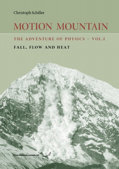Motion Mountain - vol. 1 - The Adventure of Physics - Fall, Flow and Heat