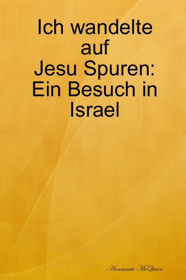 I Walk Where Jesus Walked (German)
