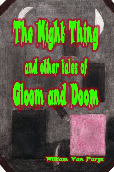 The Night Thing and other tales of Gloom & Doom
