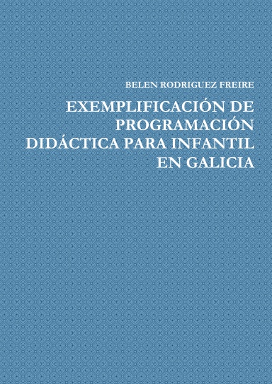 EXEMPLIFICACIÓN DE PROGRAMACIÓN DIDÁCTICA PARA INFANTIL EN GALICIA