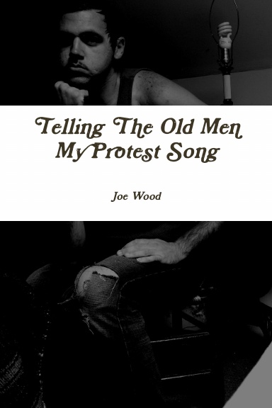 Telling The Old Men My Protest Song