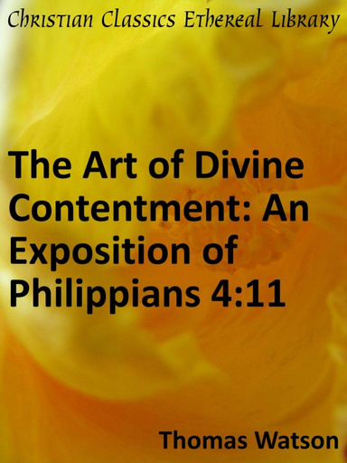 Art of Divine Contentment: An Exposition of Philippians 4:11