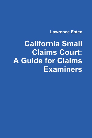 California Small Claims Court - A Guide for Claims Examiners
