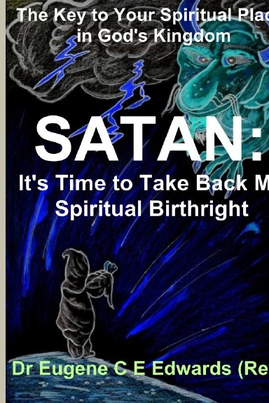 SaTaN, It's Time to Take Back My Spiritual Birthright