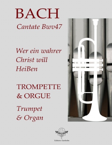 Aria "Wer ein wahrer Christ will heißen" - BWV 47 - Trompette / Trumpet