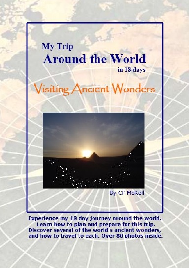 My Trip Around the World in 18 days - Visiting Ancient Wonders