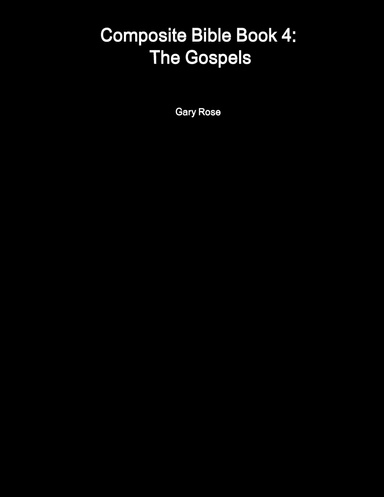 Composite Bible Book 4: The Gospels