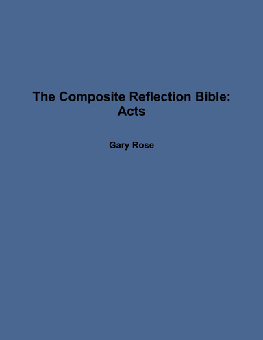 The Composite Reflection Bible: Acts