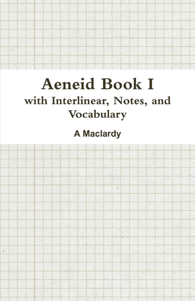 Aeneid Book I with Interlinear, Notes, and Vocabulary