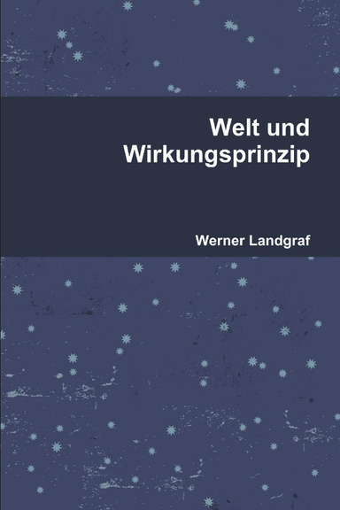 Welt und Wirkungsprinzip