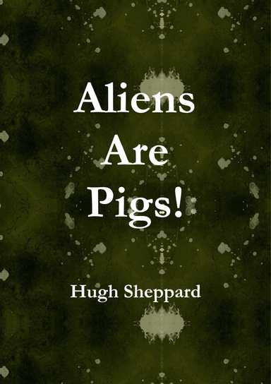 Aliens Are Pigs!