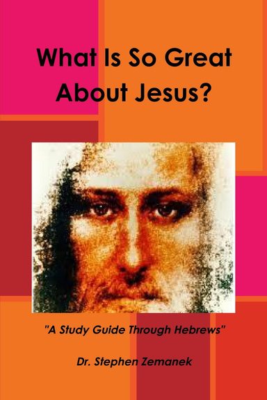 What Is So Great About Jesus