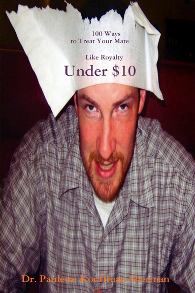 100 Ways to Treat Your Mate Like Royalty: Under $10