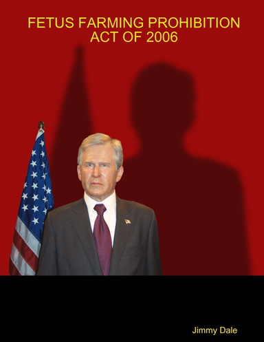 FETUS FARMING PROHIBITION ACT OF 2006