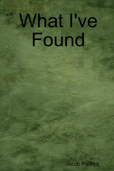 What I've Found